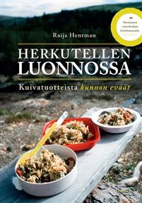 Herkutellen luonnossa - Kuivatuotteista kunnon eväät